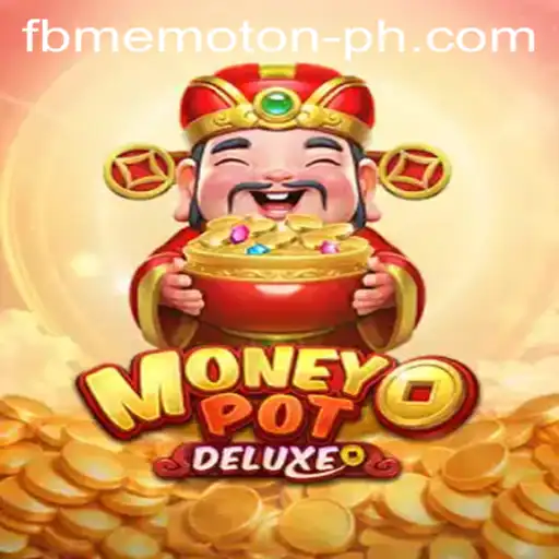 Exploring the Thrills of MoneyPotDELUXE: A Closer Look into FBM EMOTION's Latest Game